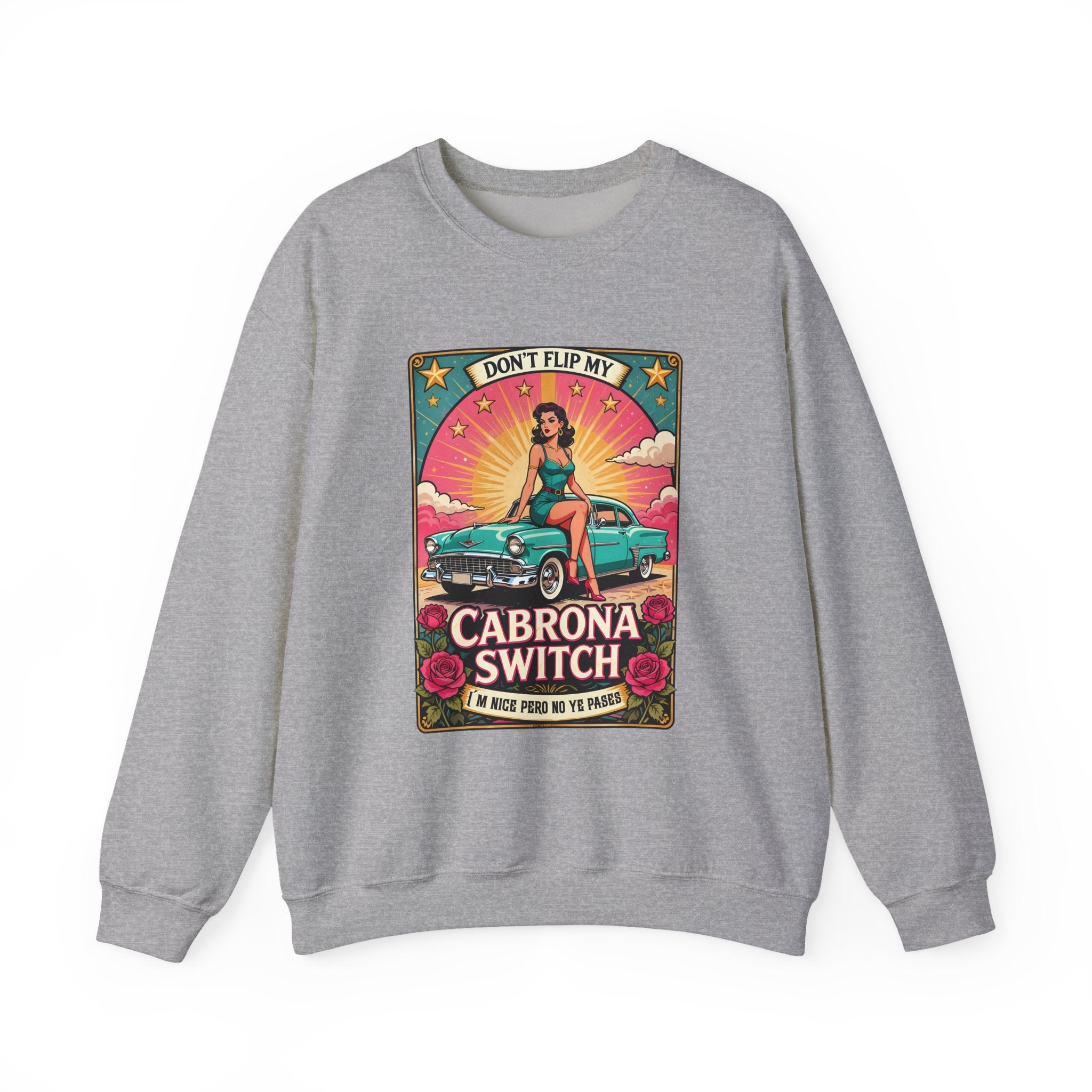 Crewneck Sweatshirt — "Don't Flip My Cabrona Switch" Retro Pin-Up Graphic