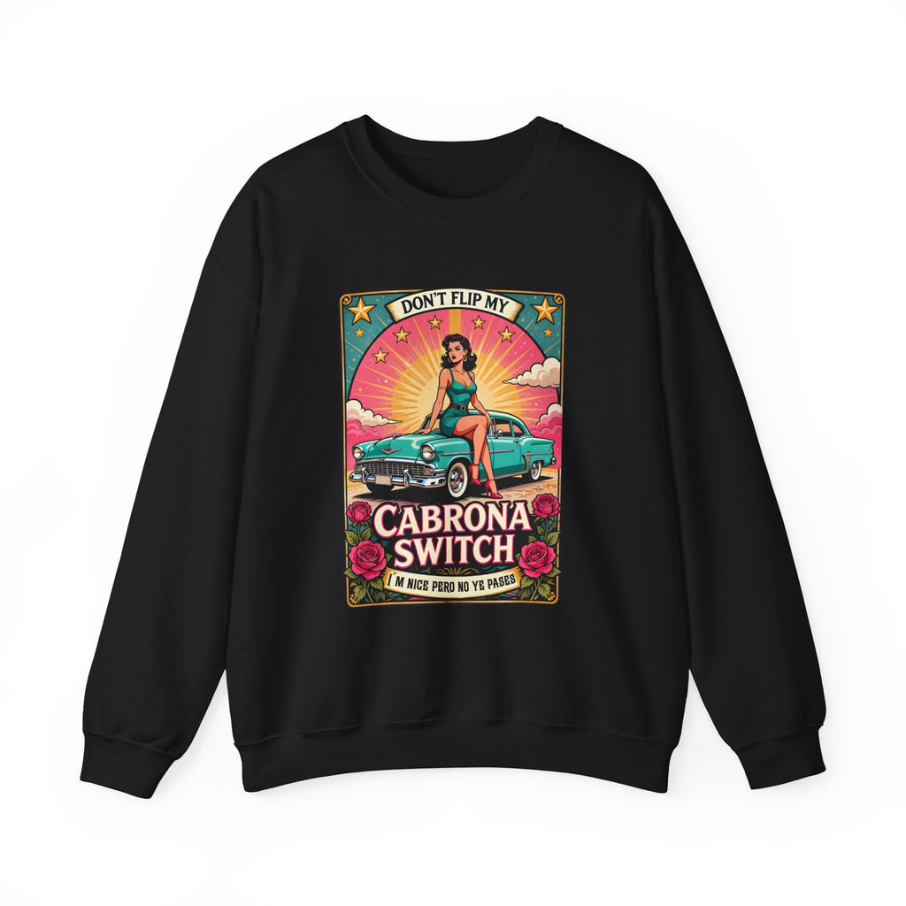 Crewneck Sweatshirt — "Don't Flip My Cabrona Switch" Retro Pin-Up Graphic