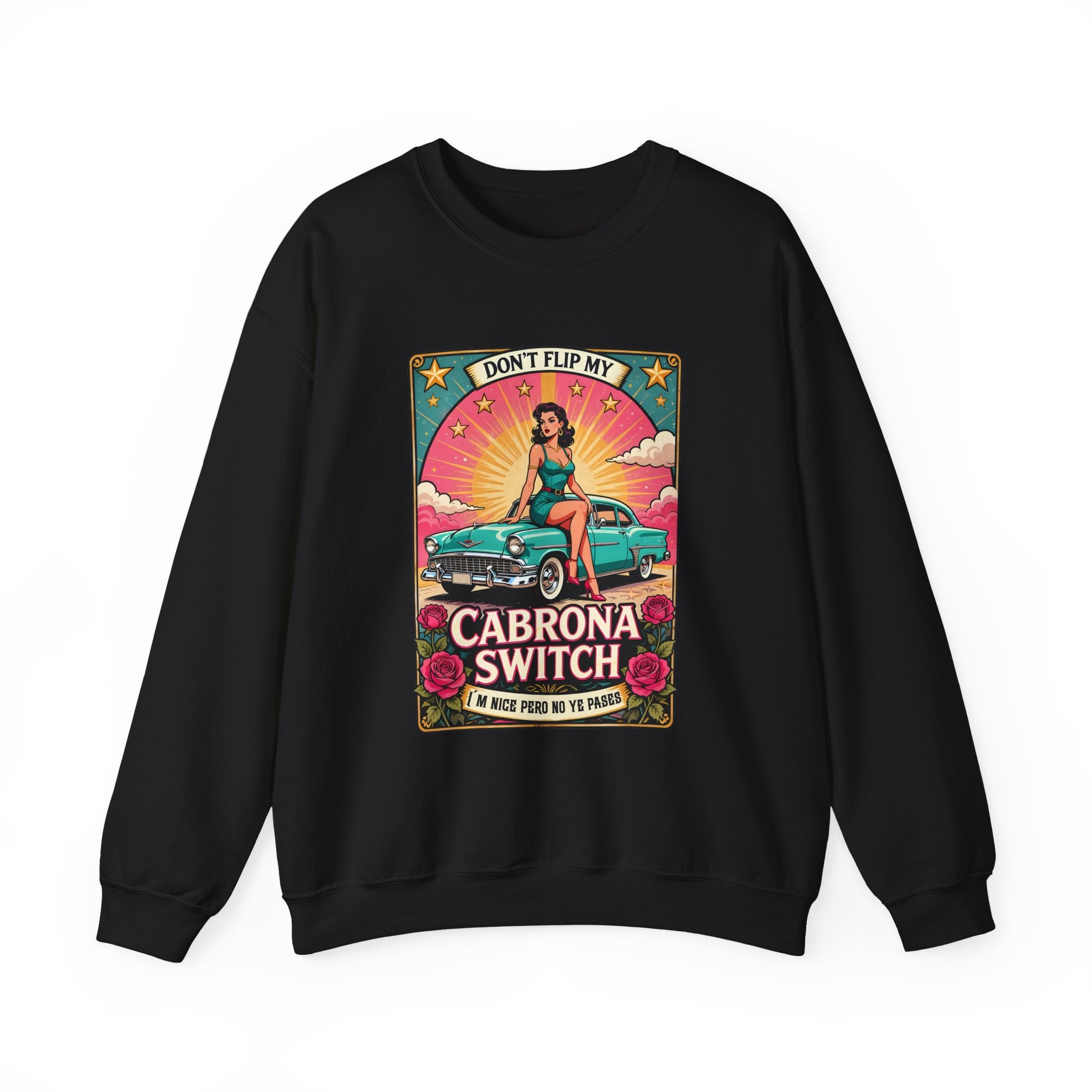 Crewneck Sweatshirt — "Don't Flip My Cabrona Switch" Retro Pin-Up Graphic