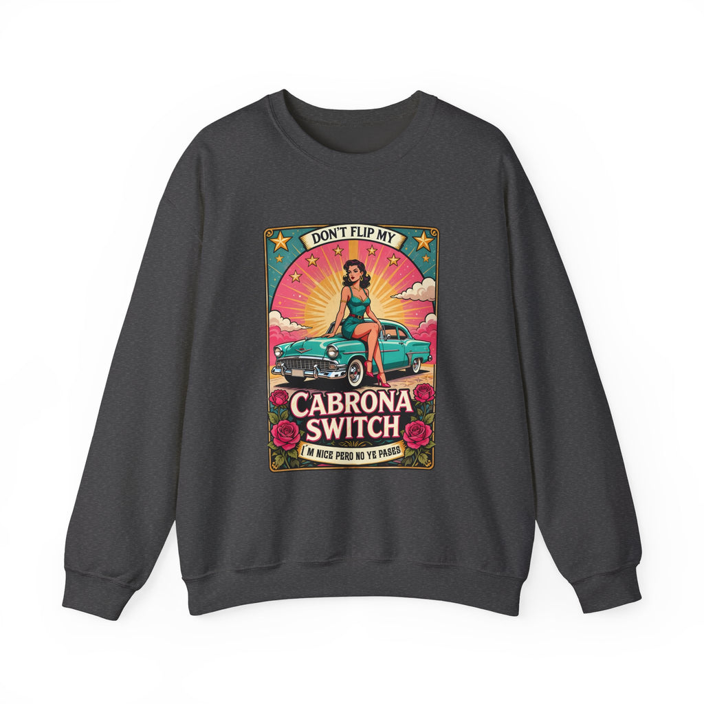 Crewneck Sweatshirt — "Don't Flip My Cabrona Switch" Retro Pin-Up Graphic
