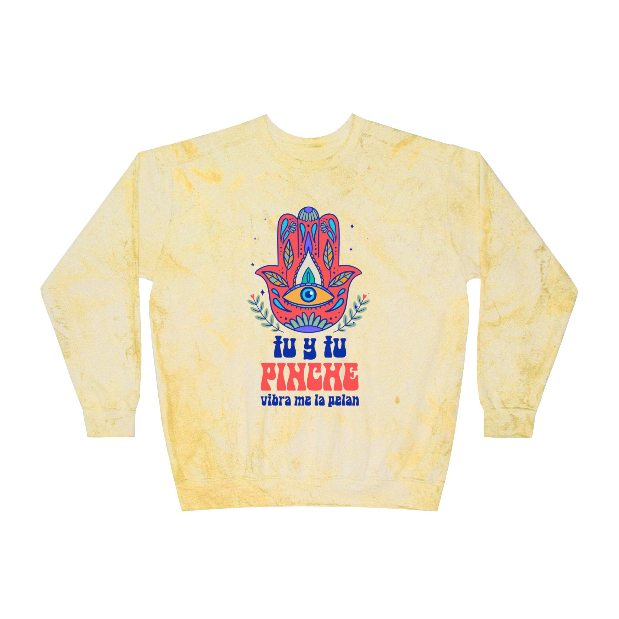 Hamsa Vibes Crewneck Sweatshirt — "Tu y Tu Pinche" Color Blast Pullover