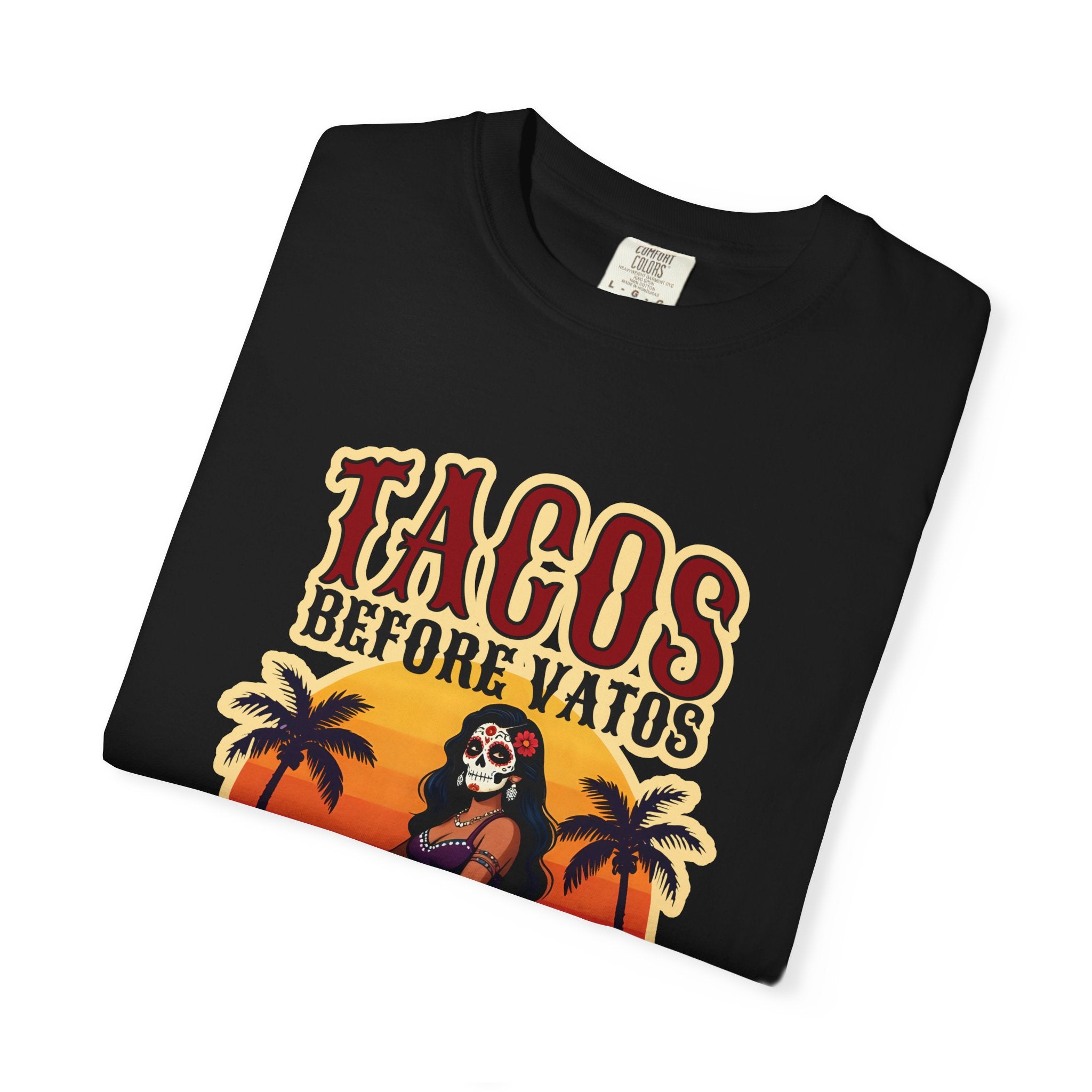 Tacos Before Vatos - Unisex Garment-Dyed T-shirt