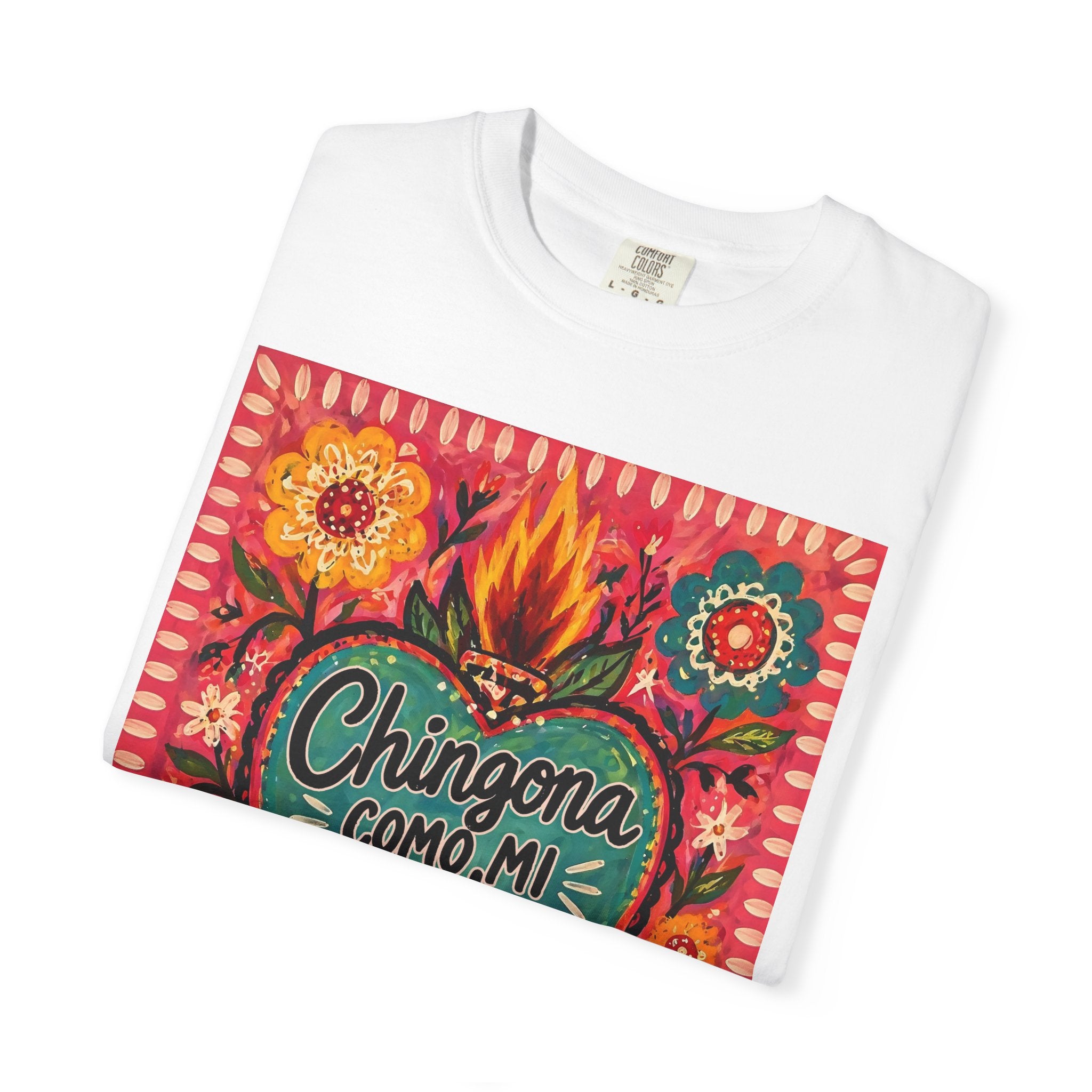 T-Shirt — "Chingona Como Mi Madre" Floral Heart Mother's Day Tee