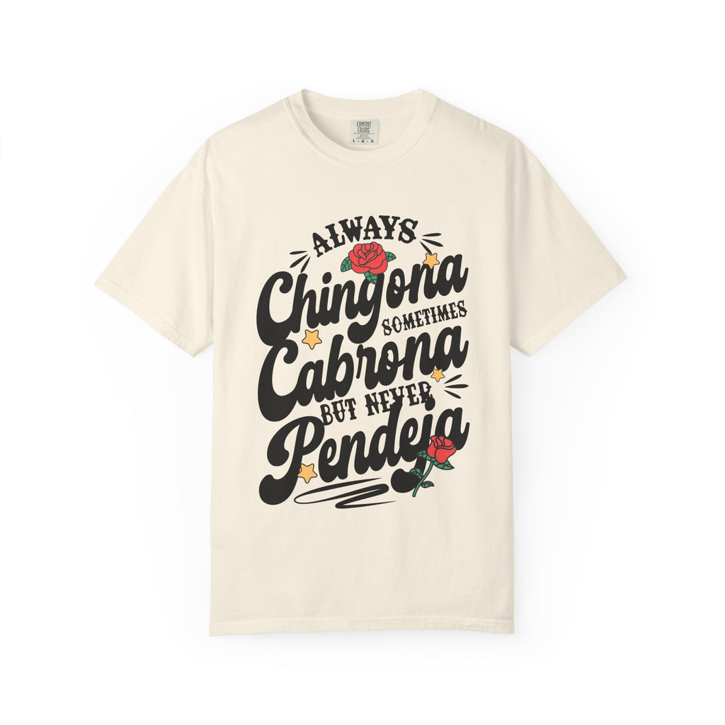 Always Chingona Sometimes Cabrona garment-dyed tee white - floral Latina Comfort Colors shirt