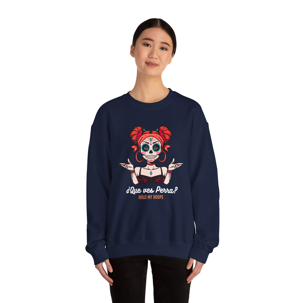Day of the Dead Crewneck Sweatshirt – '¿Que vas, Perra? Hold My Hoops' Sugar Skull Graphic