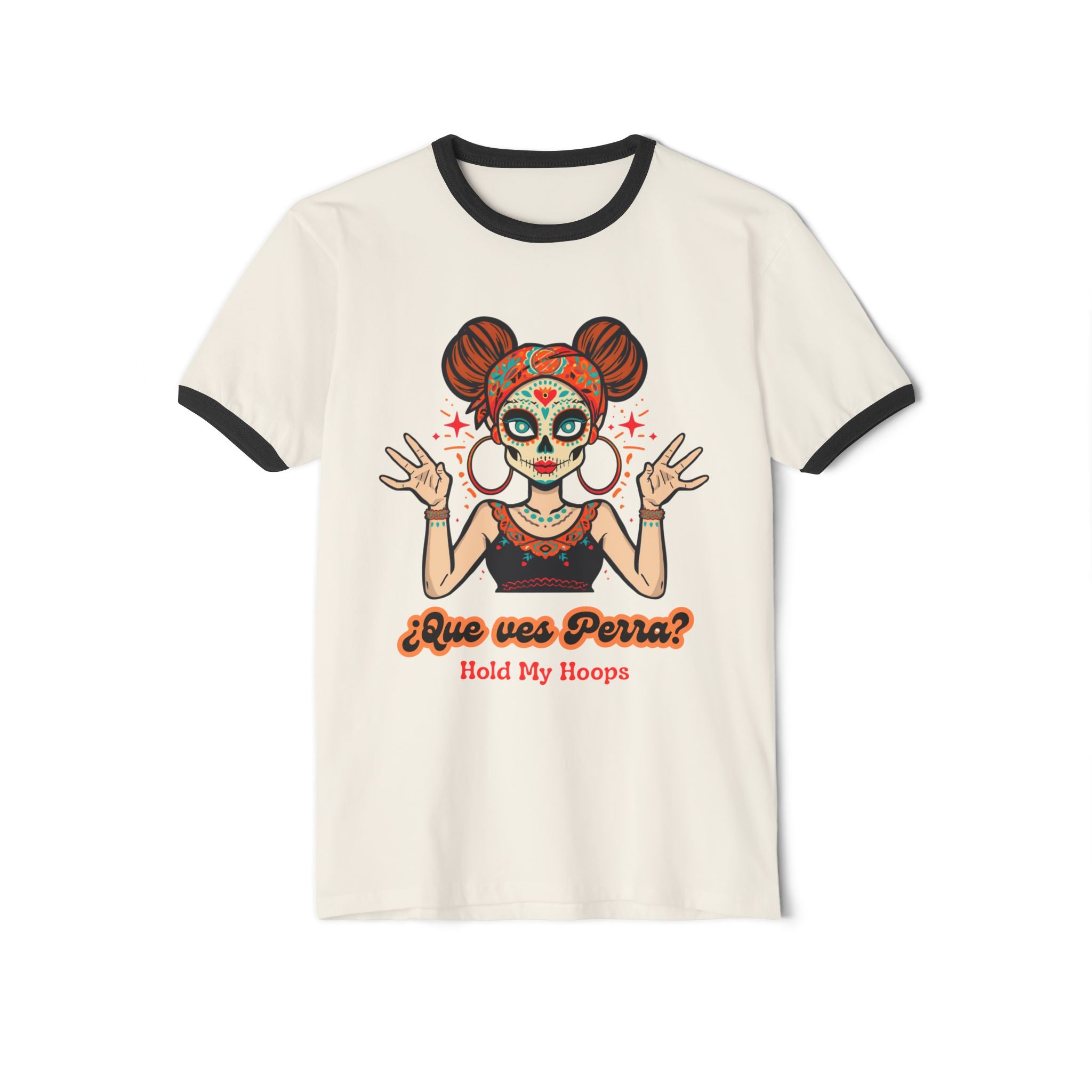 Ringer T-Shirt — Día de los Muertos Sugar Skull Girl "¿Que ves Perra?"