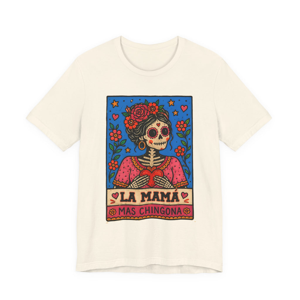 La Mama Mas Chingona white tee - bold skull rose crown Latina mothers day gift shirt