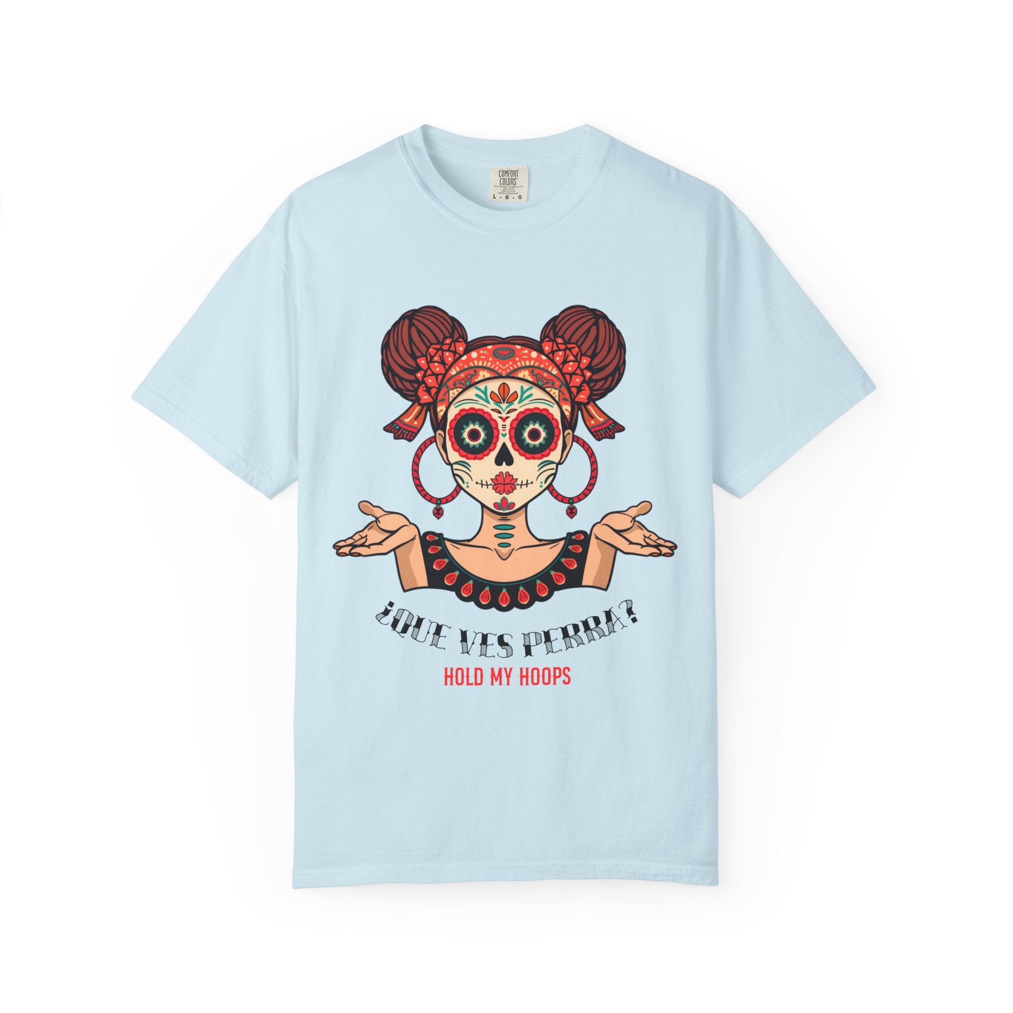 T-Shirt — Día de los Muertos Sugar Skull Girl “Hold My Hoops” Graphic Tee