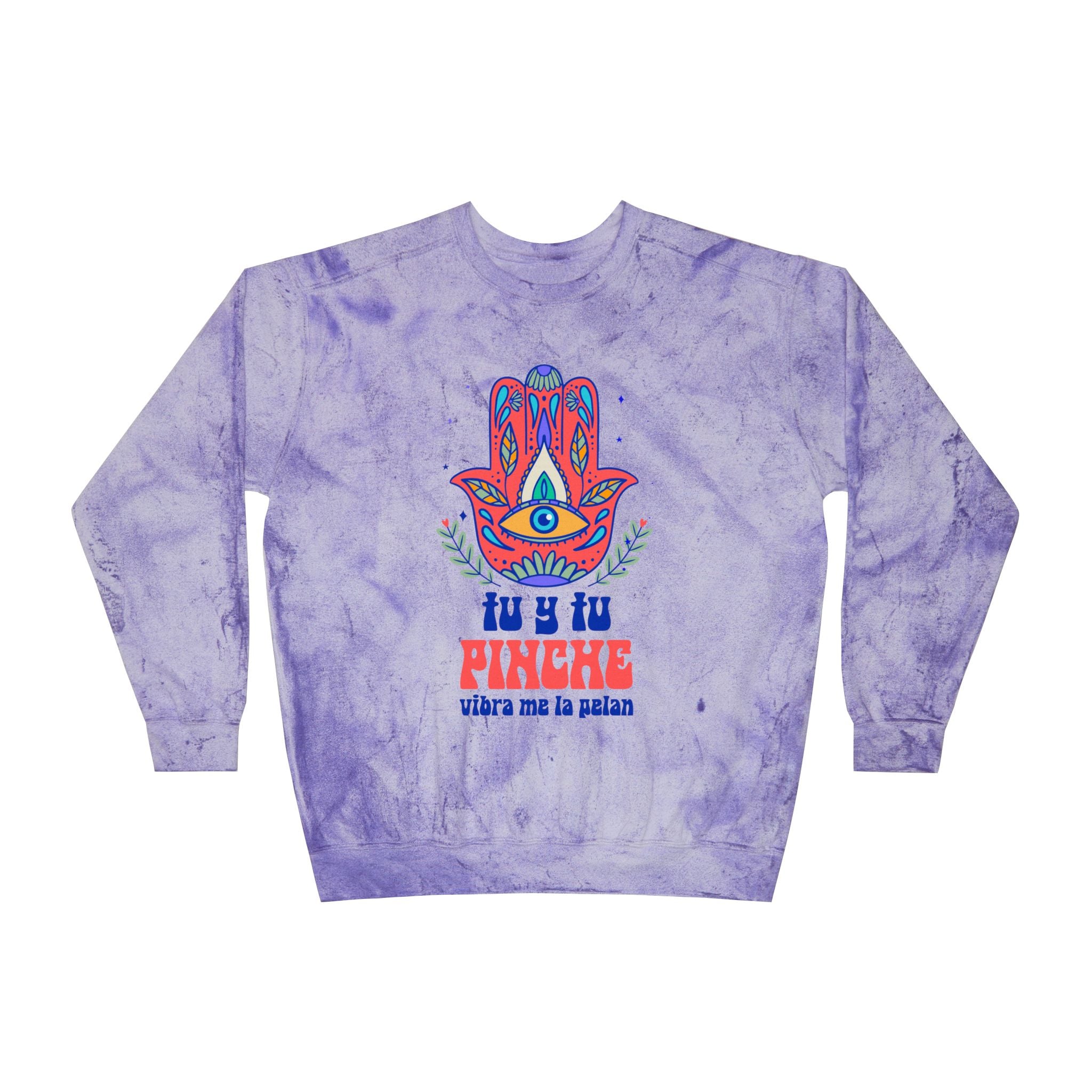 Hamsa Vibes Crewneck Sweatshirt — "Tu y Tu Pinche" Color Blast Pullover