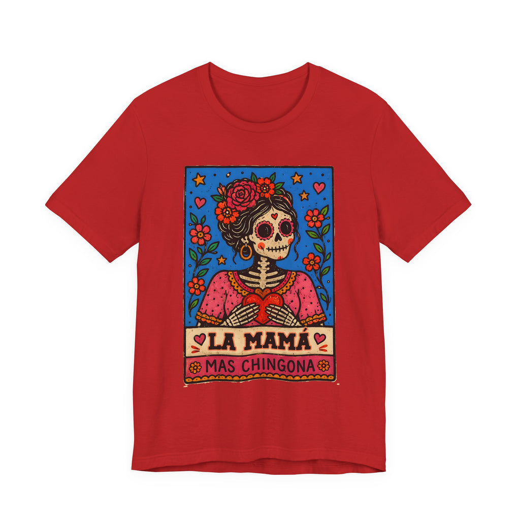 La Mama Mas Chingona natural tee - Dia de Muertos calavera rose hearts Latina shirt