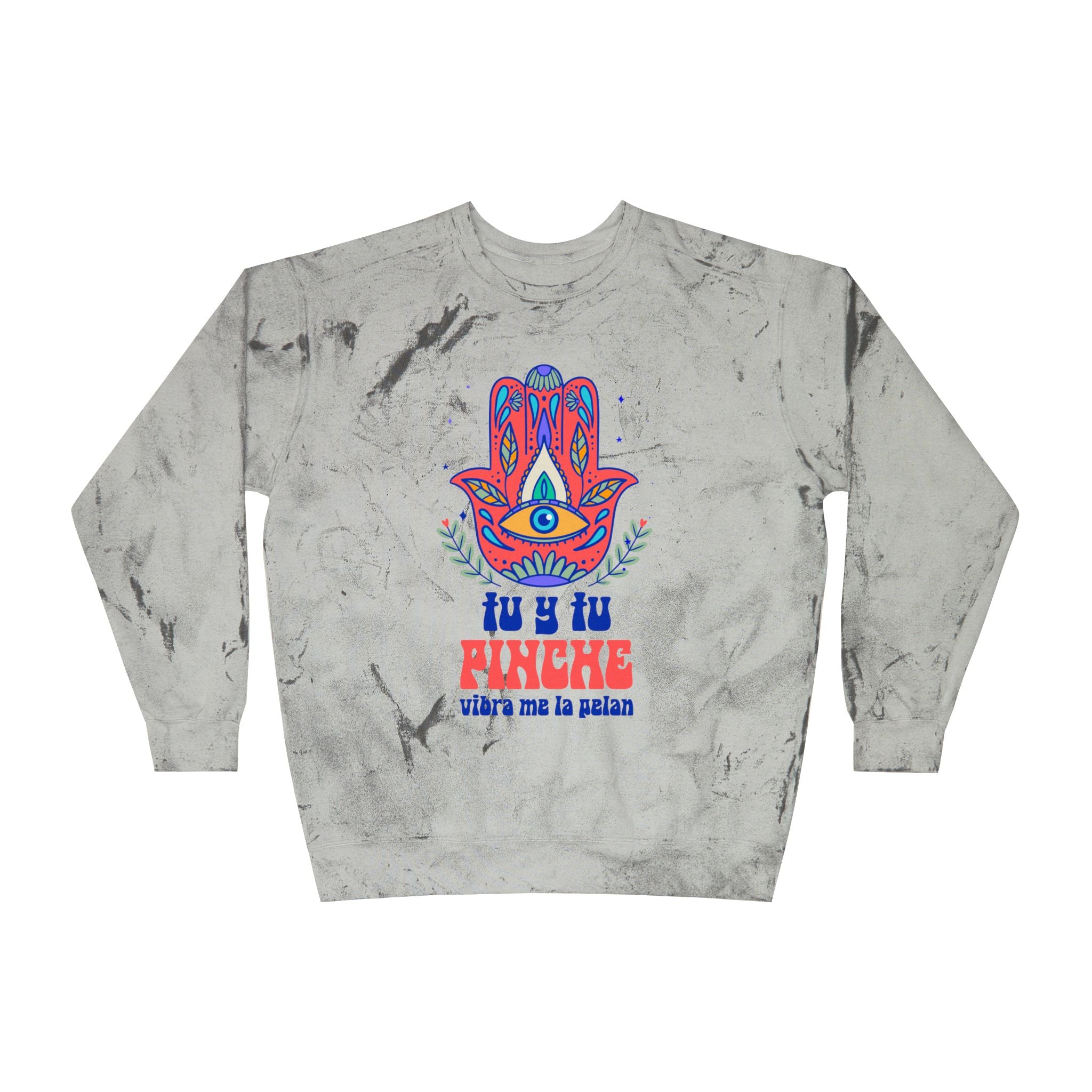 Hamsa Vibes Crewneck Sweatshirt — "Tu y Tu Pinche" Color Blast Pullover