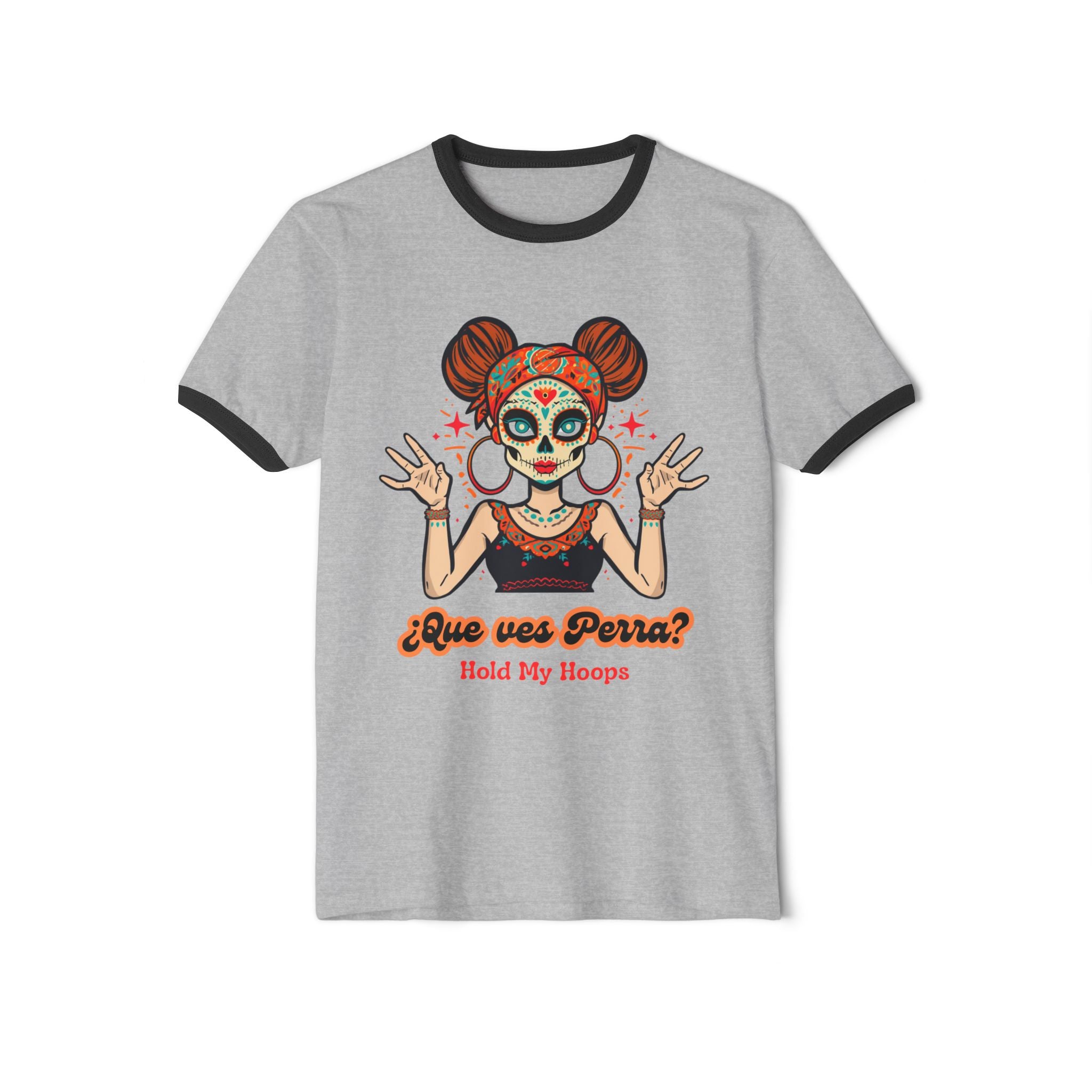 Ringer T-Shirt — Día de los Muertos Sugar Skull Girl "¿Que ves Perra?"