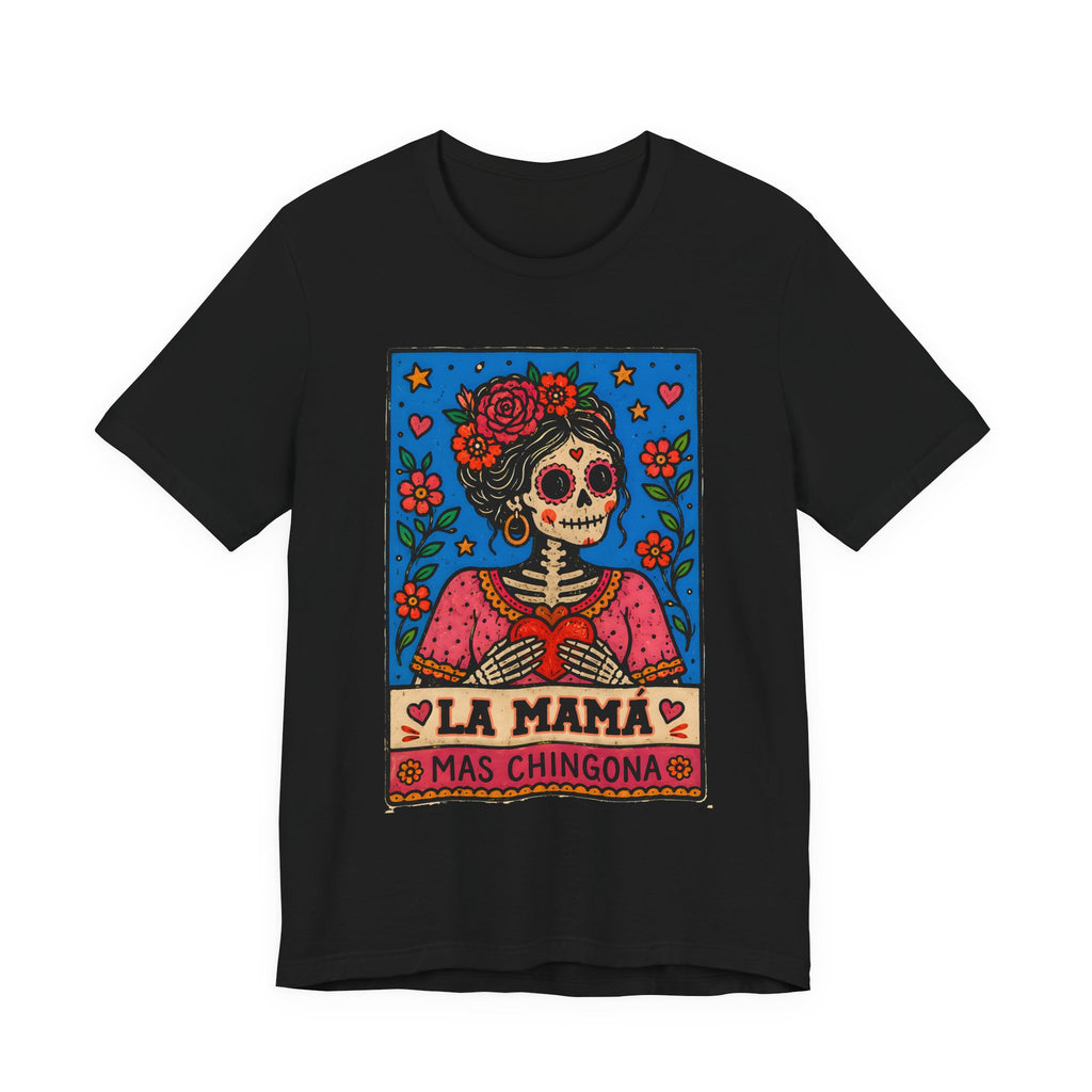 La Mama Mas Chingona red tee - Day of Dead calavera crown rose hearts Latina shirt