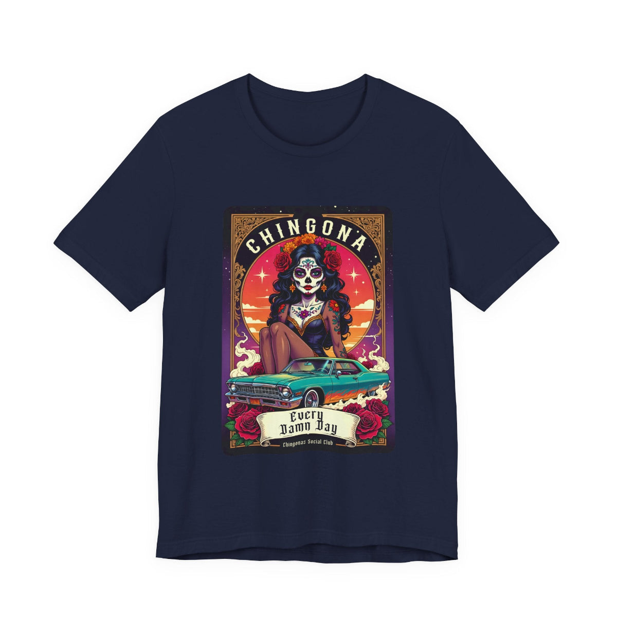 Chingona Every Damn Day Mexican Loteria graphic t-shirt with catrina and lowrider car