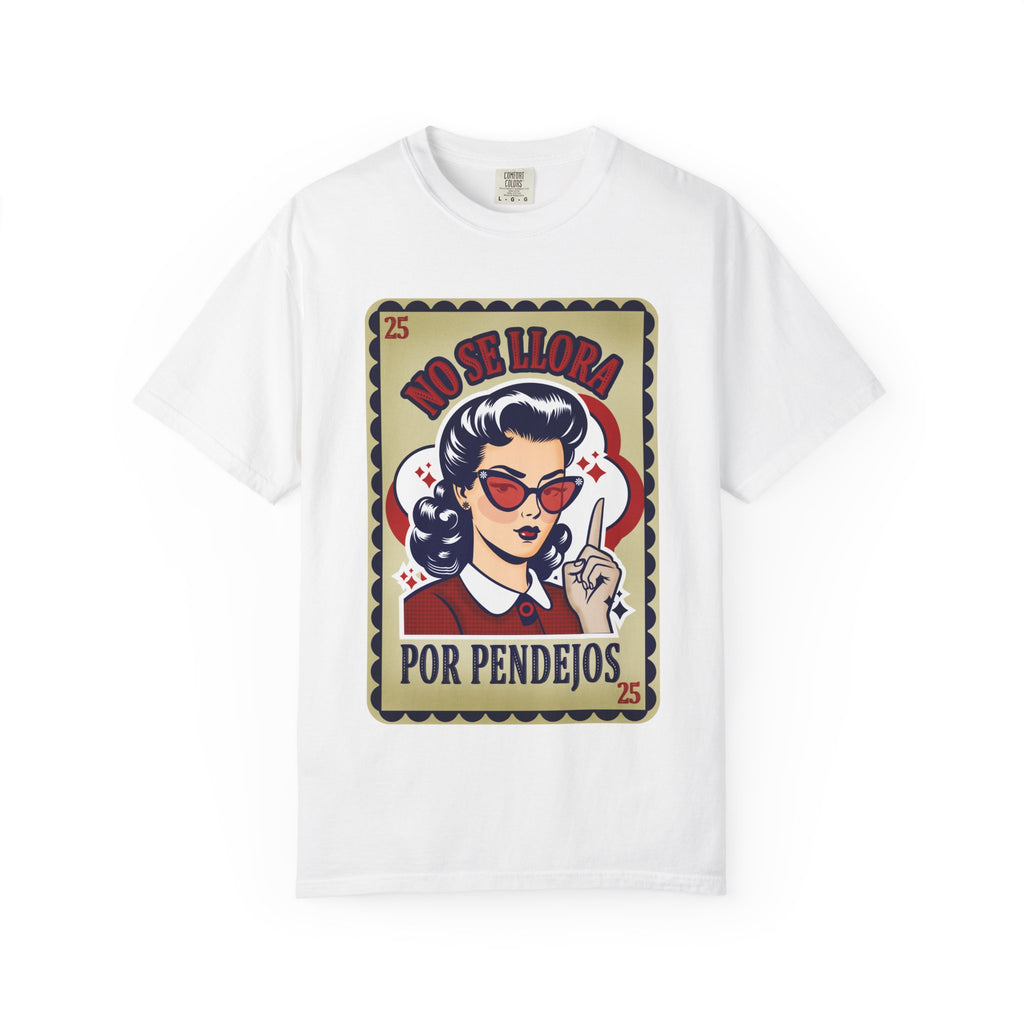 No Se Llora Por Pendejos garment-dyed tee black - retro pinup Latina statement Comfort Colors