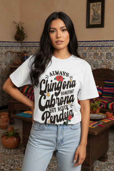 Always Chingona Sometimes Cabrona lifestyle tee - bold floral garment-dyed Latina gift