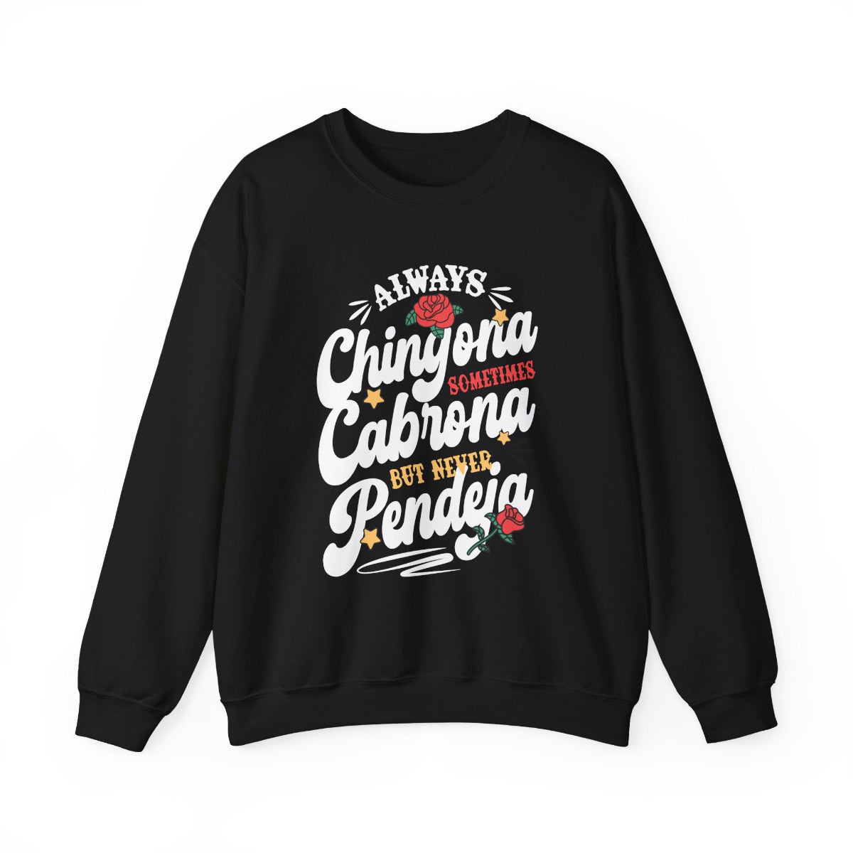 crewneck sweatshirt with Always Chingona Sometimes Cabrona floral graphic in vintage style.
