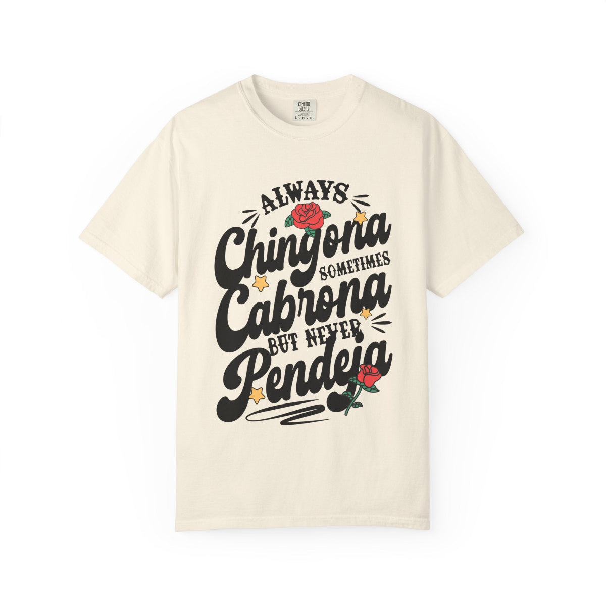 vintage-style t-shirt with "Always Chingona Sometimes Cabrona" floral typography by Chingonas Social Club.