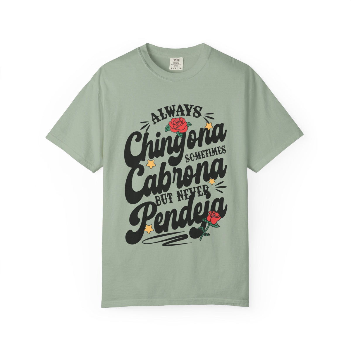 vintage-style t-shirt with "Always Chingona Sometimes Cabrona" floral typography by Chingonas Social Club.