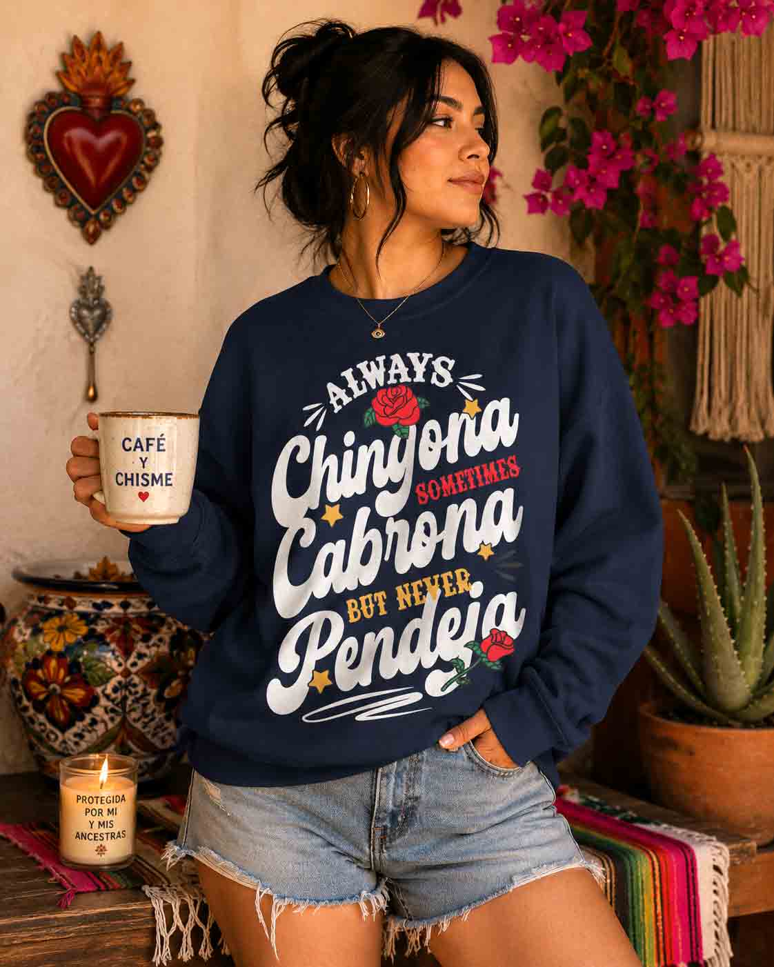 Always Chingona Sometimes Cabrona Never Pendeja Crewneck | Bold Floral Latina Pullover