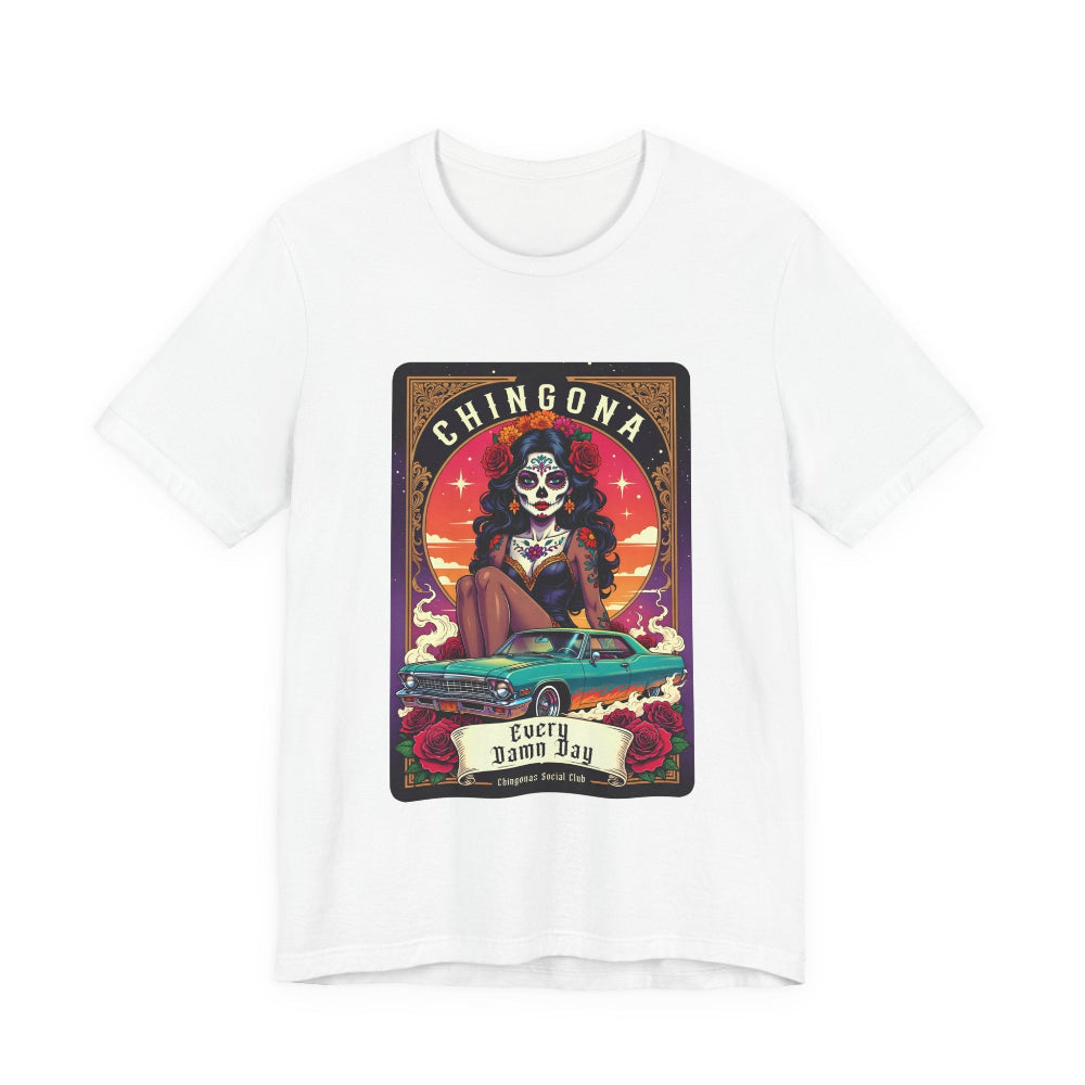 Chingona Every Damn Day Mexican Loteria graphic t-shirt with catrina and lowrider car