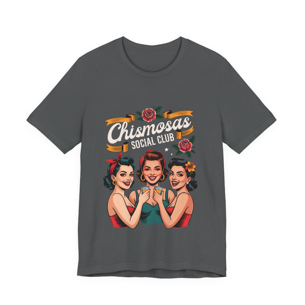 t-shirt featuring three vintage-style pin-up women toasting with small glasses under the text Chismosas Social Club and red roses.