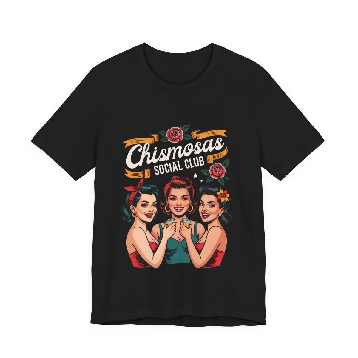 T-shirt featuring three vintage-style pin-up women toasting with small glasses under the text Chismosas Social Club and red roses.