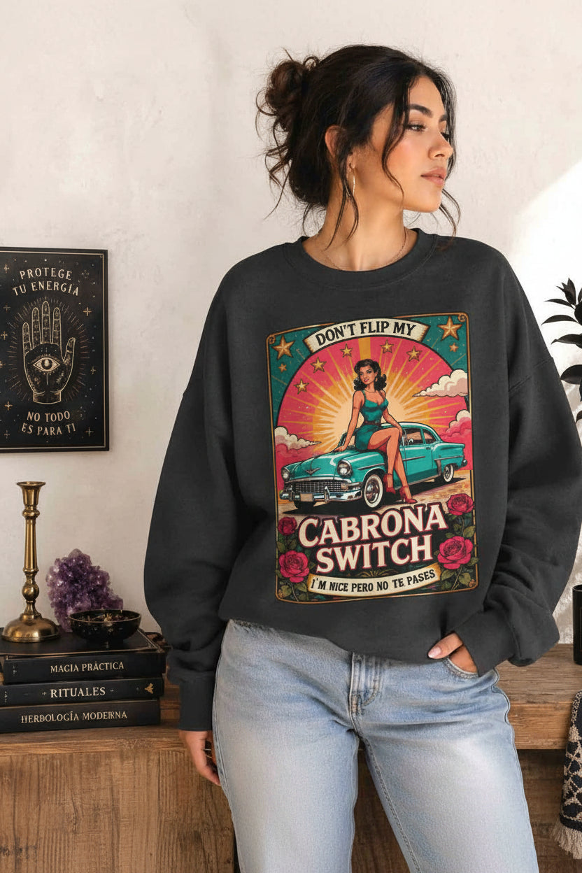 Don't Flip My Cabrona Switch sweatshirt lifestyle 1 - chicana retro car humor pullover