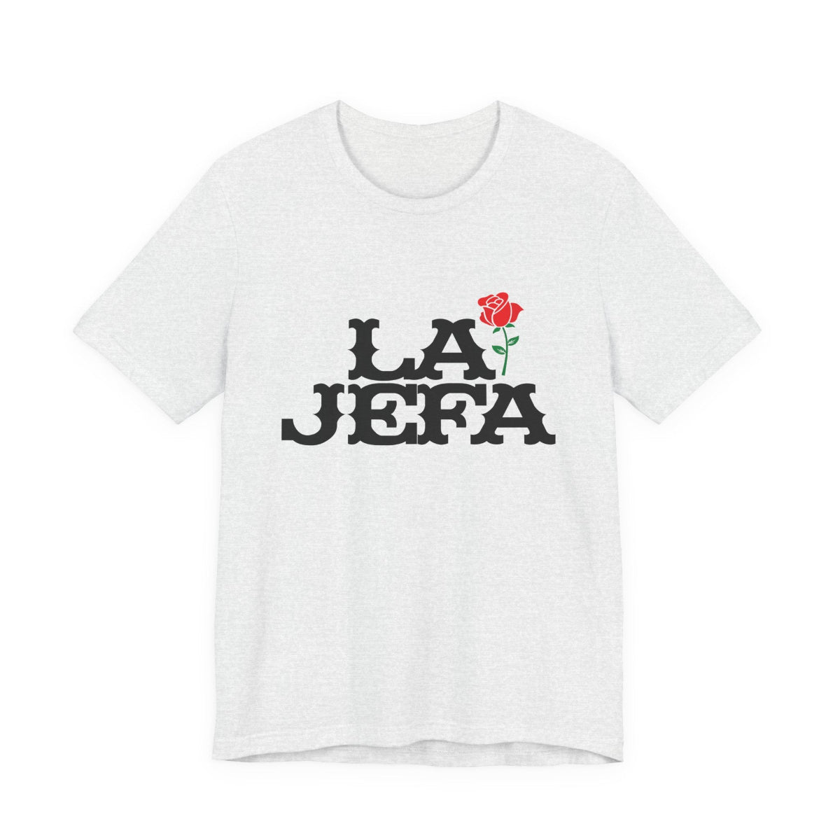 T-shirt with bold black text reading LA JEFA and a small red rose graphic, representing Latina leadership.