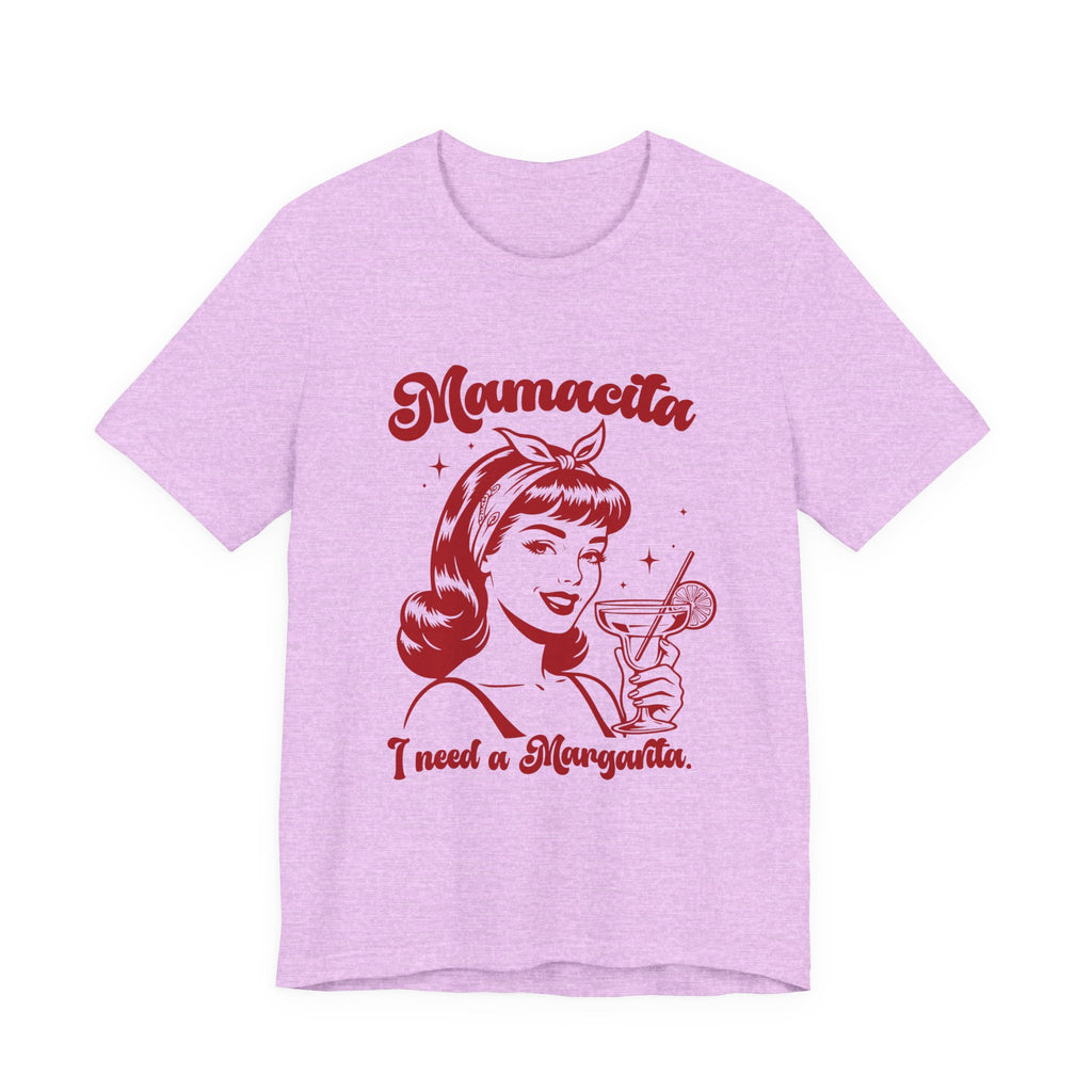 T-shirt featuring a red, vintage-style illustration of a woman holding a margarita and the text “Mamacita, I need a margarita.”