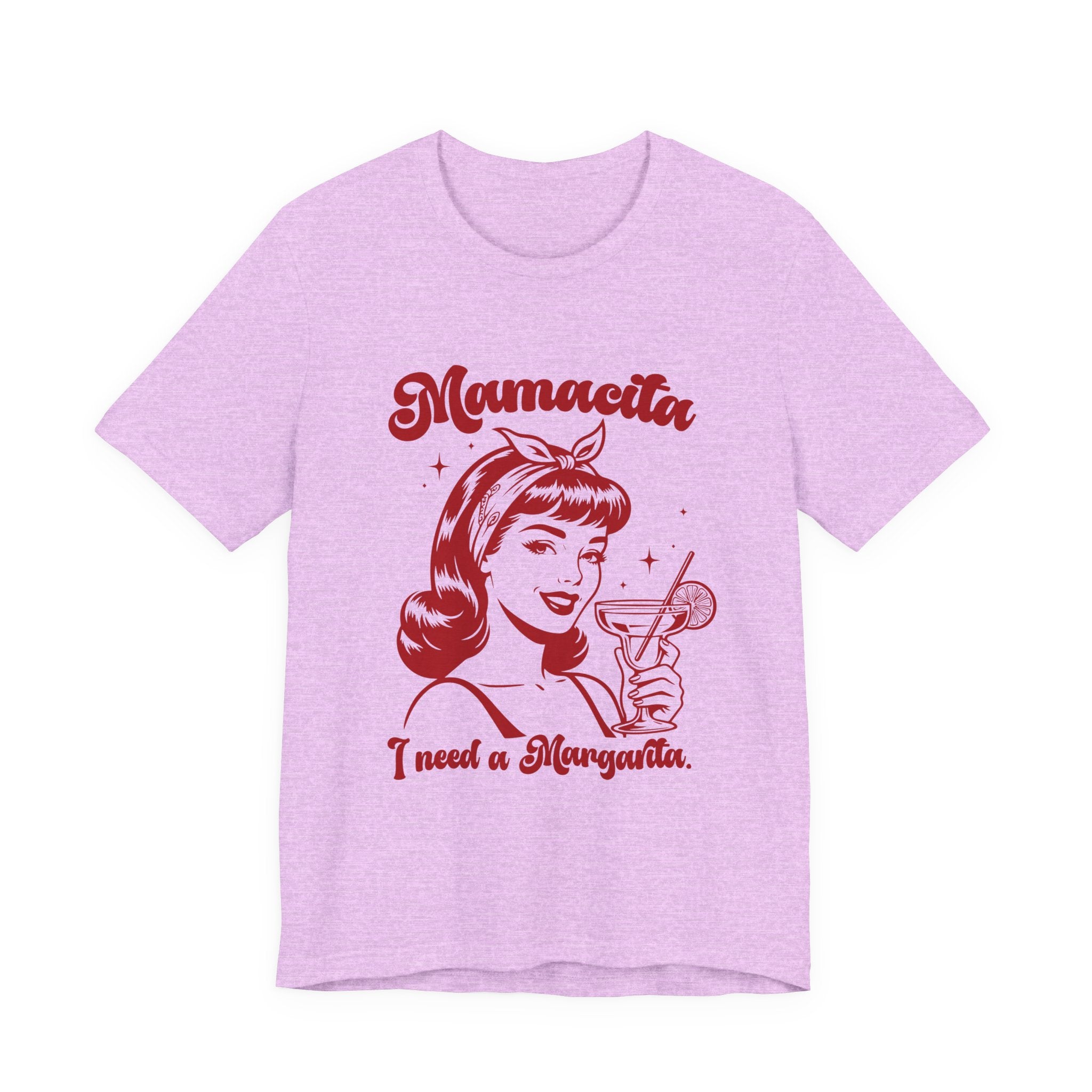 T-shirt featuring a red, vintage-style illustration of a woman holding a margarita and the text “Mamacita, I need a margarita.”