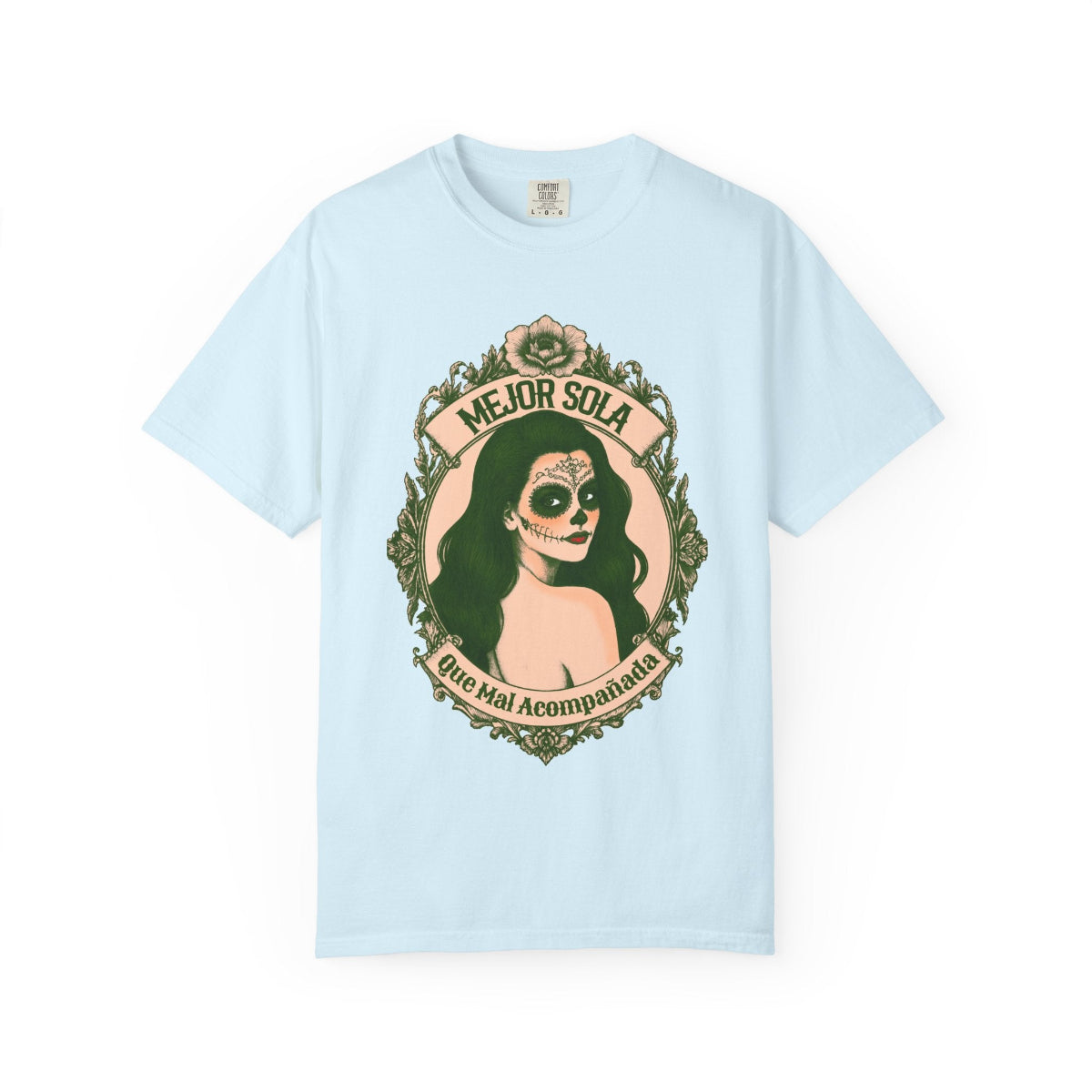 Vintage-inspired design featuring a framed portrait of La Calavera Catrina and the phrase “Better alone than in bad company” on a loose-fitting T-shirt from Comfort Colors.