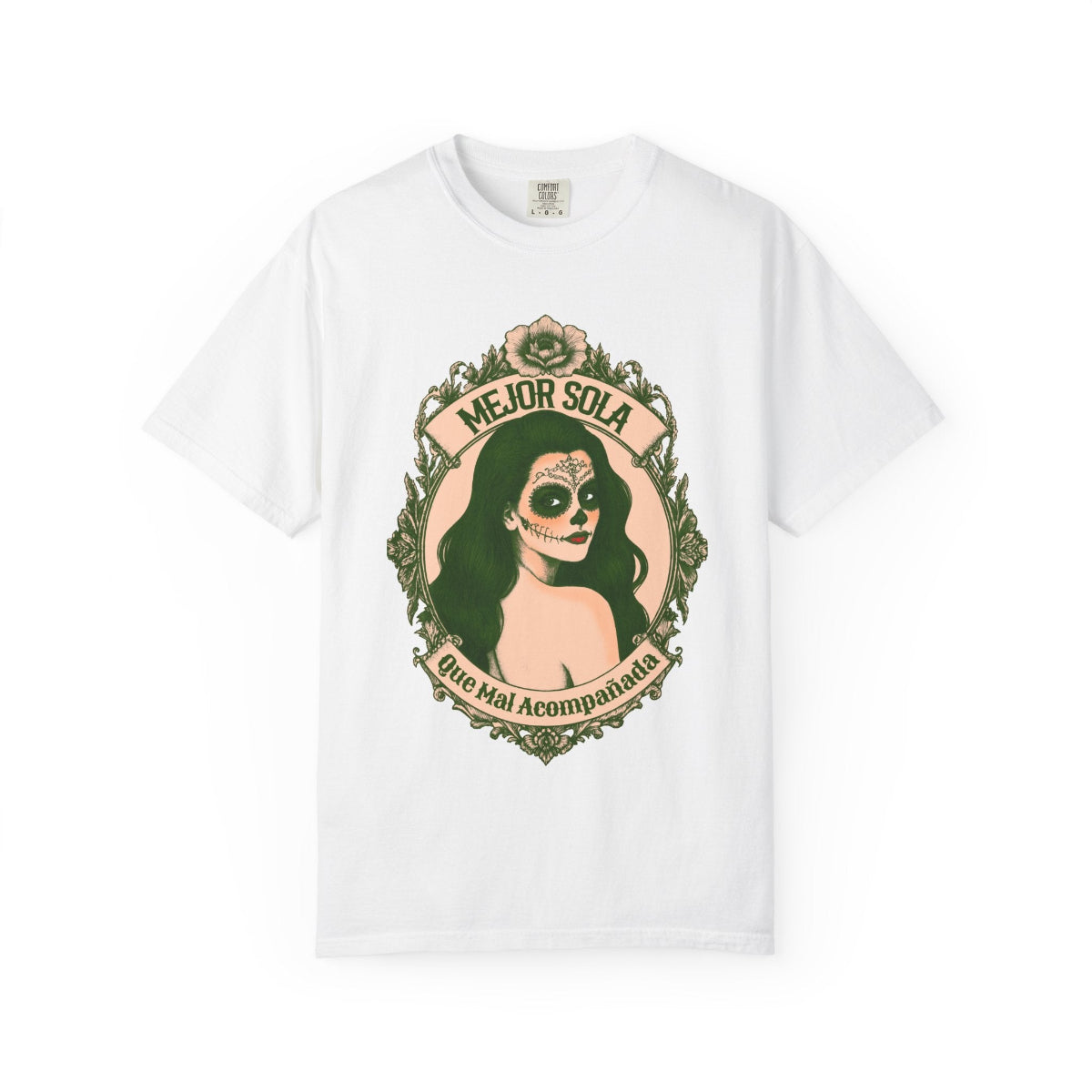 Vintage-inspired design featuring a framed portrait of La Calavera Catrina and the phrase “Better alone than in bad company” on a loose-fitting T-shirt from Comfort Colors.