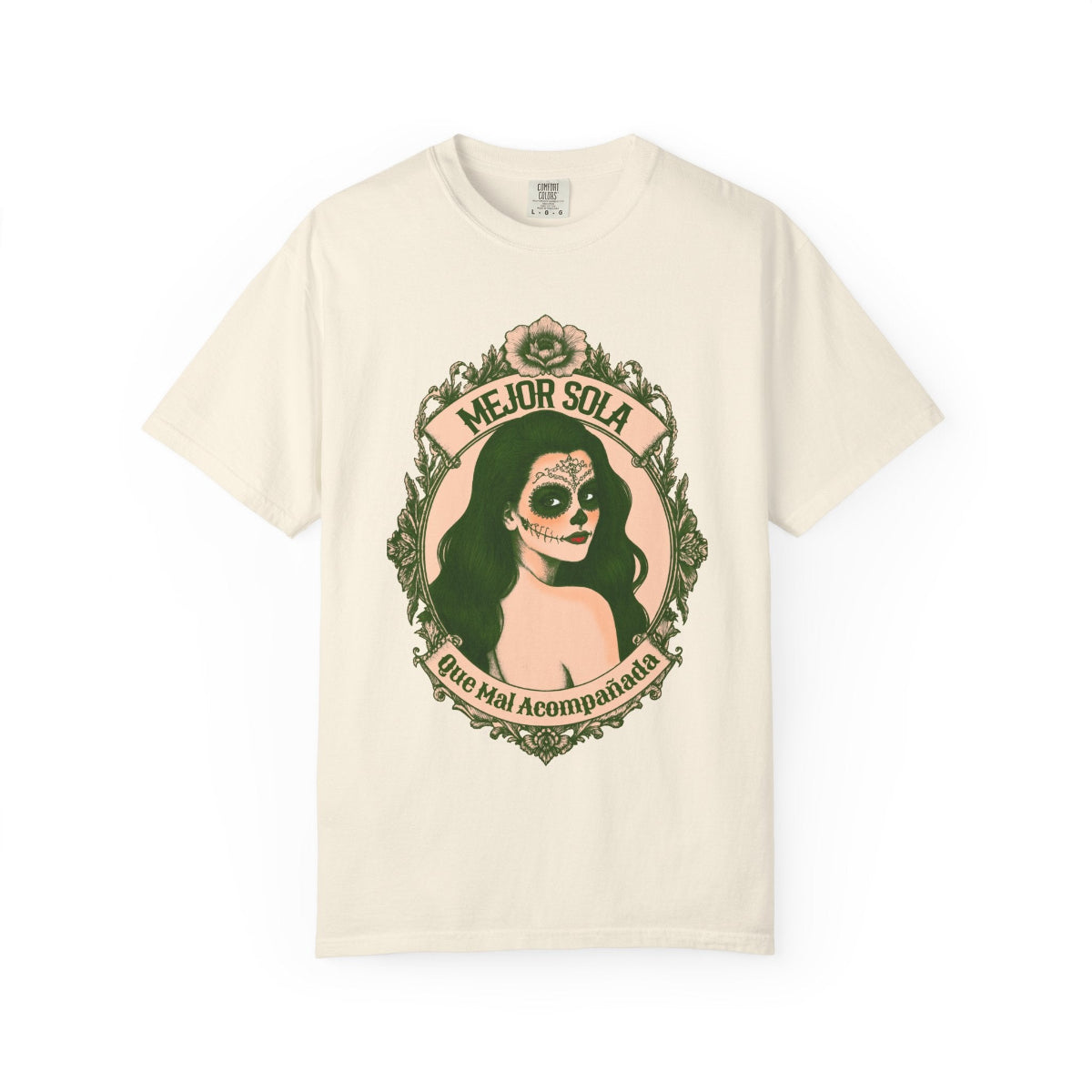 Vintage-inspired design featuring a framed portrait of La Calavera Catrina and the phrase “Better alone than in bad company” on a loose-fitting T-shirt from Comfort Colors.