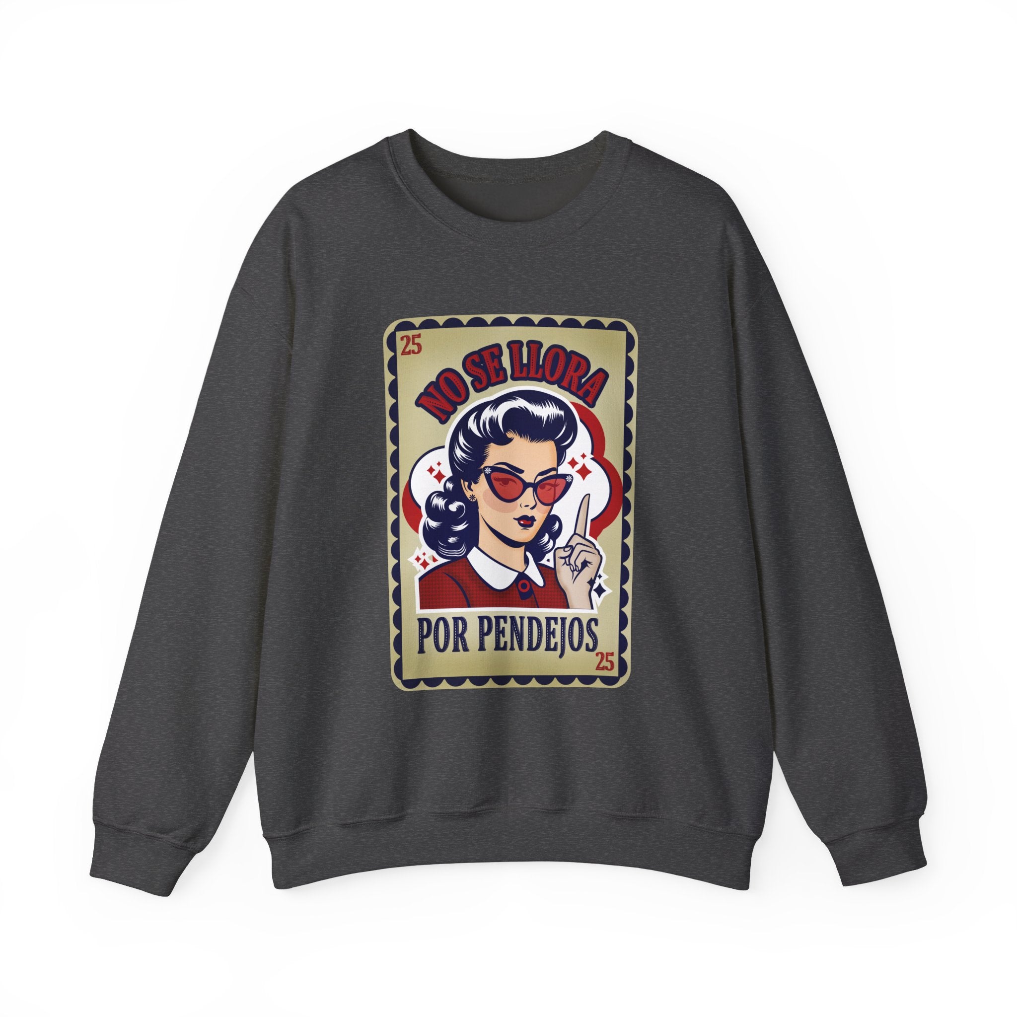 No Se Llora Por Pendejos crewneck dark heather - vintage Lotería style Latina pullover