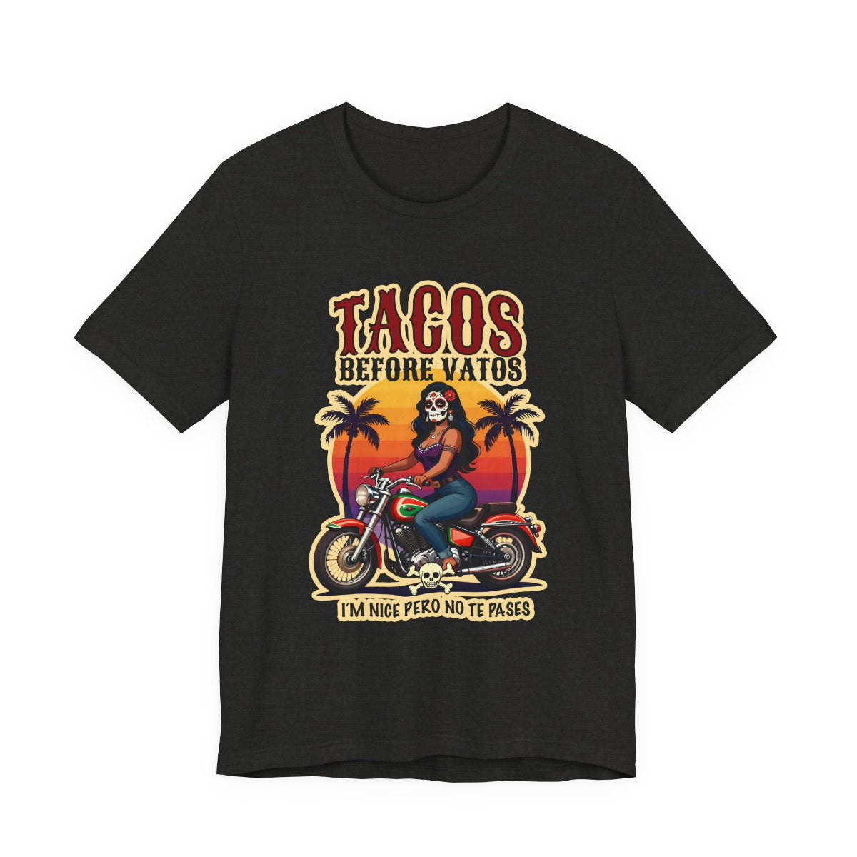 Retro biker t-shirt with a woman riding a motorcycle, sunset background, and the text Tacos Before Vatos I'm Nice Pero No Te Pases.