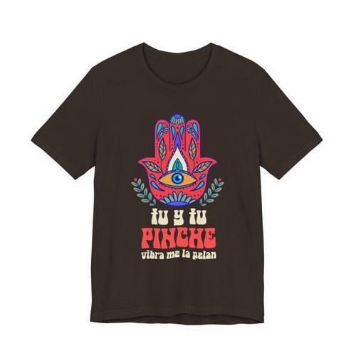 Tu y Tu Pinche Vibra brown tee - vibrant Hamsa floral eye spiritual chicana shirt